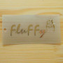 Plastic hanging label "Fluffy"